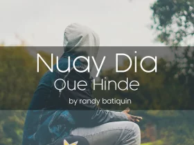 Nuay Dia Que Hinde by Randy Batiquin